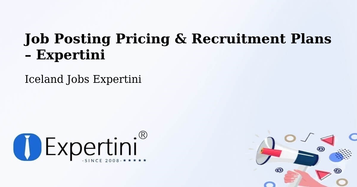 Job Posting Pricing & Recruitment Plans – Fjarðabyggð - Fjarðabyggð, Iceland Jobs Expertini